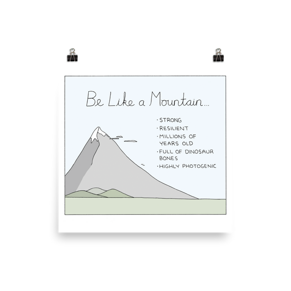 "Like a Mountain" Print